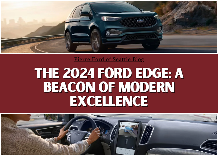 the 2024 Ford Edge: A Beacon of Modern Excellence